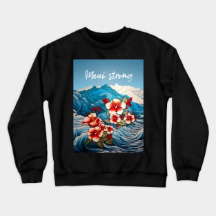 Maui Hawaii: Maui Strong on a Dark Background Crewneck Sweatshirt